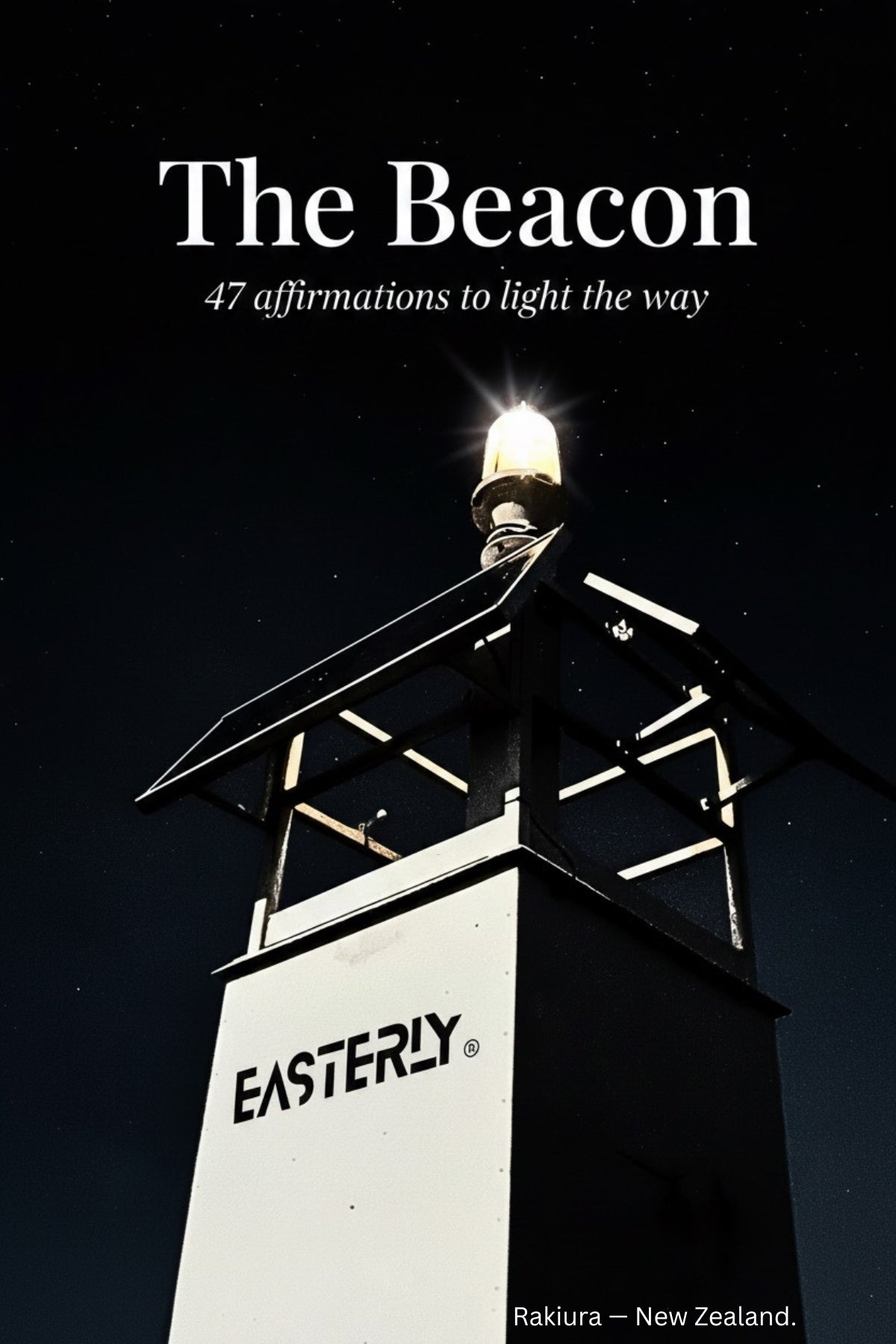 The Beacon — 47 Affirmations to Light the Way